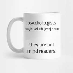 Psychologists Are Not Mind Readers Mug